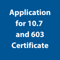 Applicatin for 10.7 and 603 Certificate